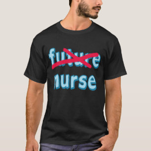 Nurse Graduation Products T-Shirt