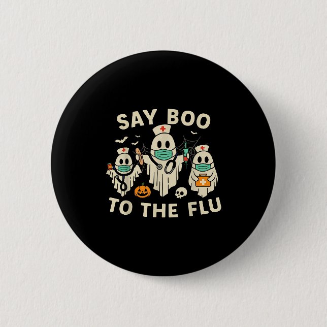 Nurse Halloween Ghost Crew Vaccine Say Boo To The  2 Inch Round Button (Front)