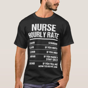 Nurse Hourly Rate Funny Birthday Gift T-Shirt