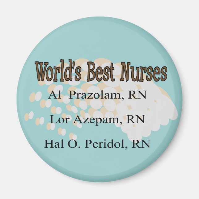 Nurse Humour Buttons Best Nurses Magnet (Front)