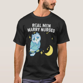 Nurse Husband Real Men Marry Nurses T-Shirt