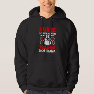 Nurse I Can Deal With Trauma Not Drama Registered Hoodie