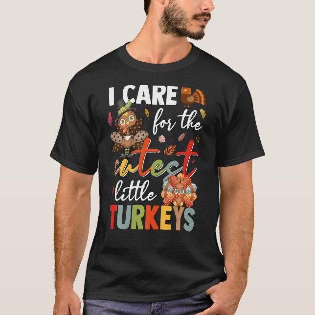 Nurse I Care For The Cutest Little Turkeys Nicu Th T-Shirt (Front)