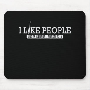 Nurse I Like People General Anesthesia Mouse Pad