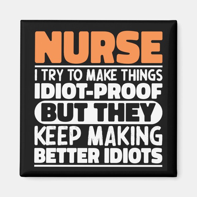 Nurse I Try To Make Things Funny Sayings Nursing Magnet (Front)