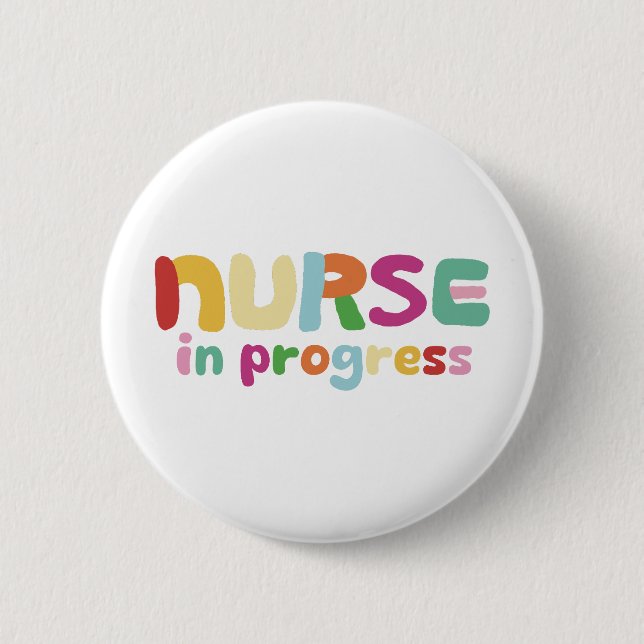 Nurse In Progress 2 Inch Round Button (Front)