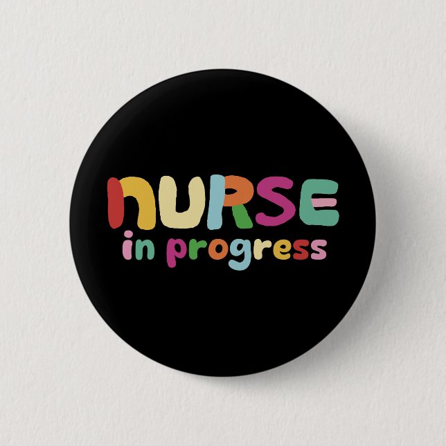 Nurse In Progress 2 Inch Round Button (Front)