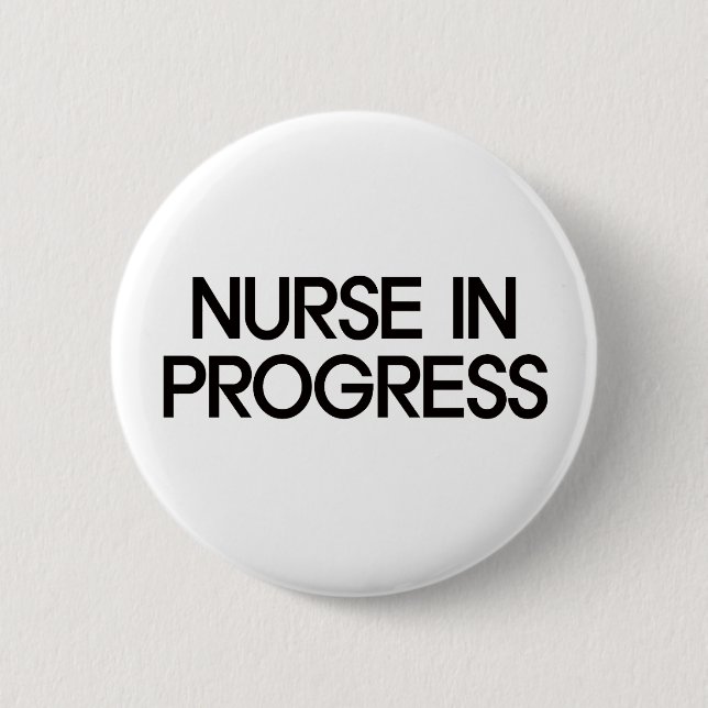 Nurse In Progress 2 Inch Round Button (Front)