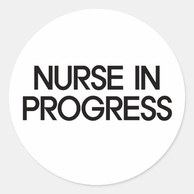 Nurse In Progress Classic Round Sticker (Front)