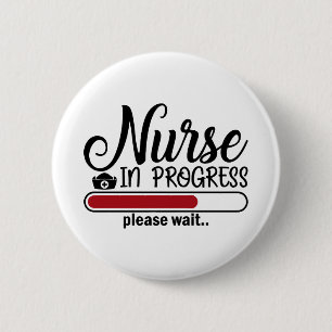 Nurse in progress Funny Nursing School 2 Inch Round Button