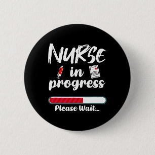 Nurse In Progress Loading Funny Nursing School  2 Inch Round Button