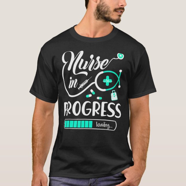 Nurse In Progress Loading Nurse Life Rn Nursing T-Shirt (Front)