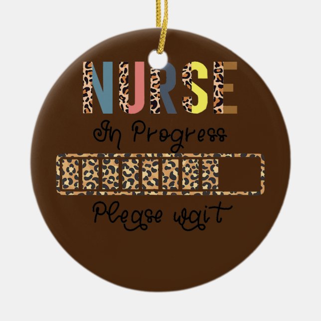 Nurse In Progress Loading Training Student Ceramic Ornament (Front)