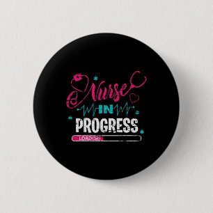 Nurse In Progress Nurse Fun Nursing School 2 Inch Round Button