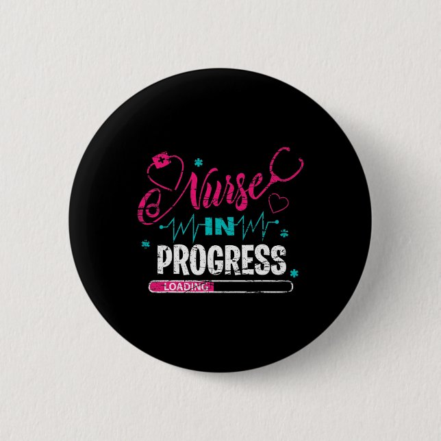 Nurse In Progress Nurse Fun Nursing School  2 Inch Round Button (Front)