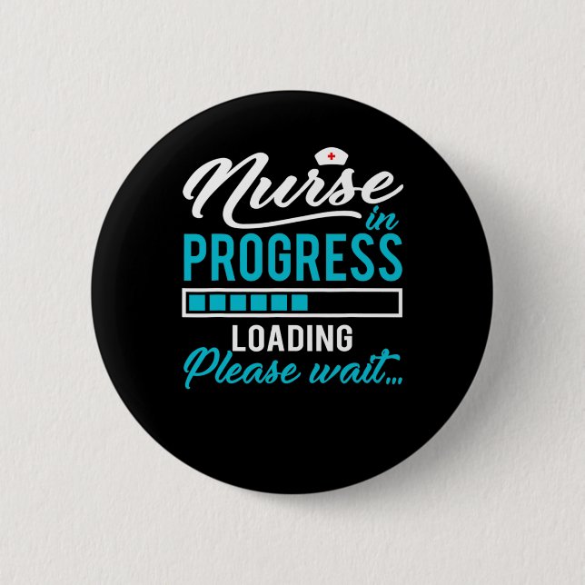 Nurse In Progress Nurse Gift Funny Nursing School  2 Inch Round Button (Front)