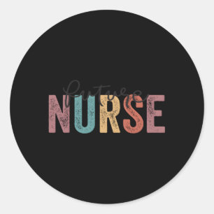 Nurse In Progress Nursing School Student Future Nu Classic Round Sticker
