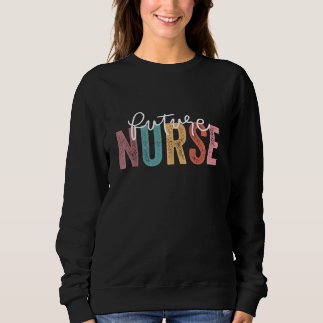 Nurse In Progress Nursing School Student Future Nu Sweatshirt (Front)