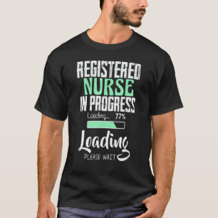 Nurse In Progress Nursing School Student Future Nu T-Shirt
