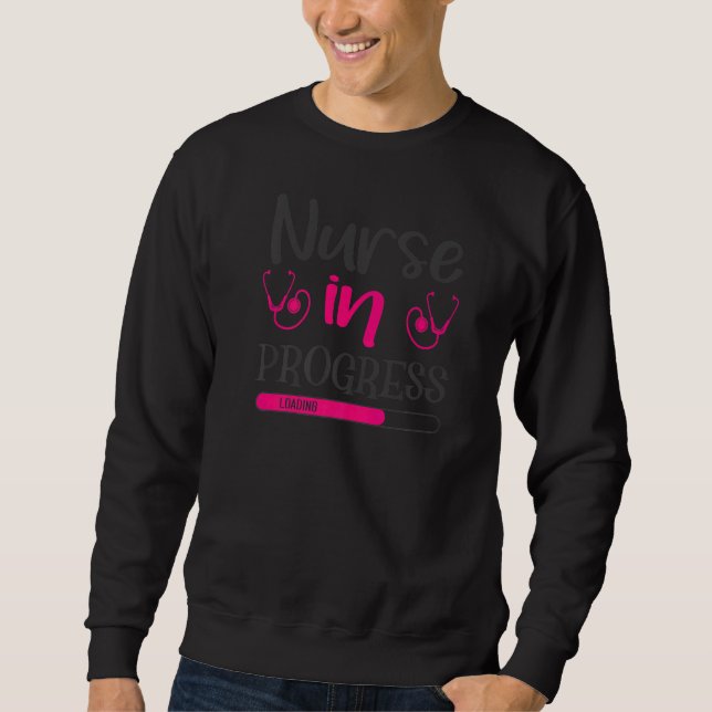 Nurse In Progress Nursing Student Future Nurse Lif Sweatshirt (Front)