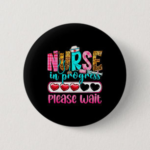 Nurse In Progress Please Wait Nursing School Futur 2 Inch Round Button