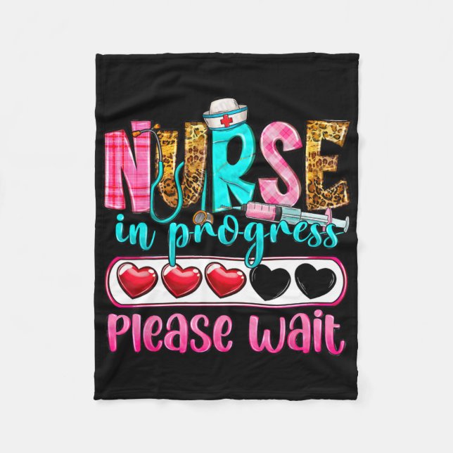 Nurse In Progress Please Wait Nursing School Futur Fleece Blanket (Front)