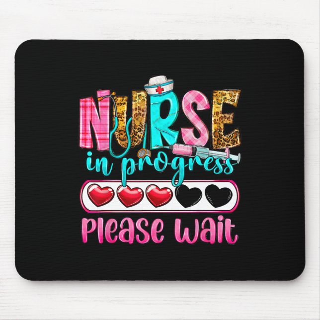Nurse In Progress Please Wait Nursing School Futur Mouse Pad (Front)