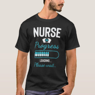 Nurse In Progress T Shirt Nursing Student Future N