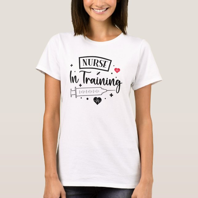 Nurse In Training  T-Shirt (Front)