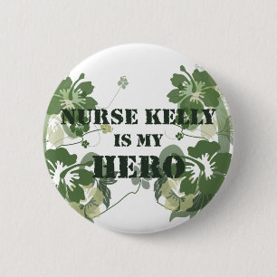 Nurse Kelly is My Hero 2 Inch Round Button