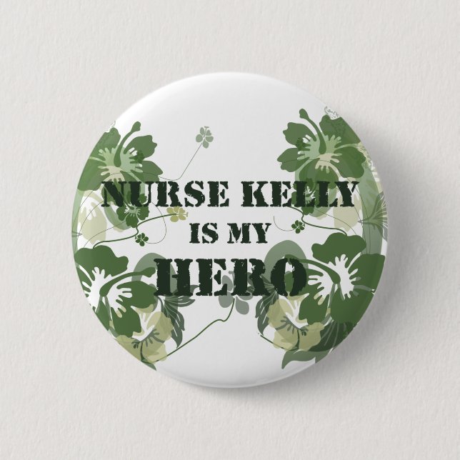 Nurse Kelly is My Hero 2 Inch Round Button (Front)