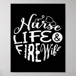 Nurse Life And Fire Wife For A Firefighter Nurses  Poster