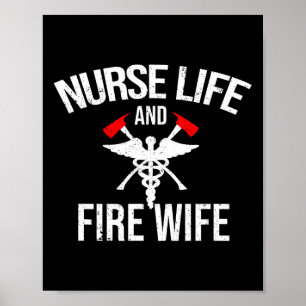 Nurse Life And Firefighter Wife Gifts Nurse  Poster