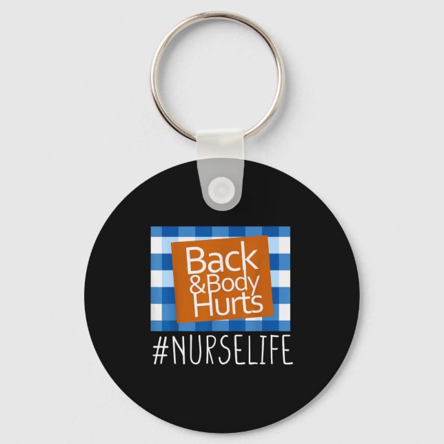 Nurse Life Back &amp; Body Hurts Nurses Funny Heal Keychain (Front)
