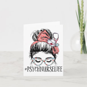 Nurse Life Fun Messy Bun Woman Mental Health Nurse Card
