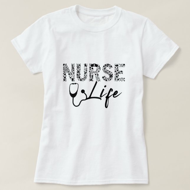 Nurse Life Gift T-Shirt (Design Front)