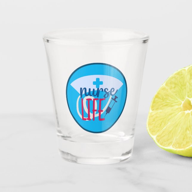 Nurse Life Needle  Shot Glass (Front)