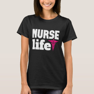 Nurse Life Nurse T-Shirt