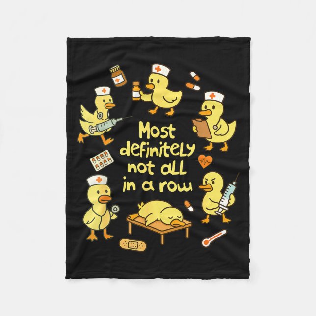 Nurse Life Nursing Duck Most Definitely Not All In Fleece Blanket (Front)