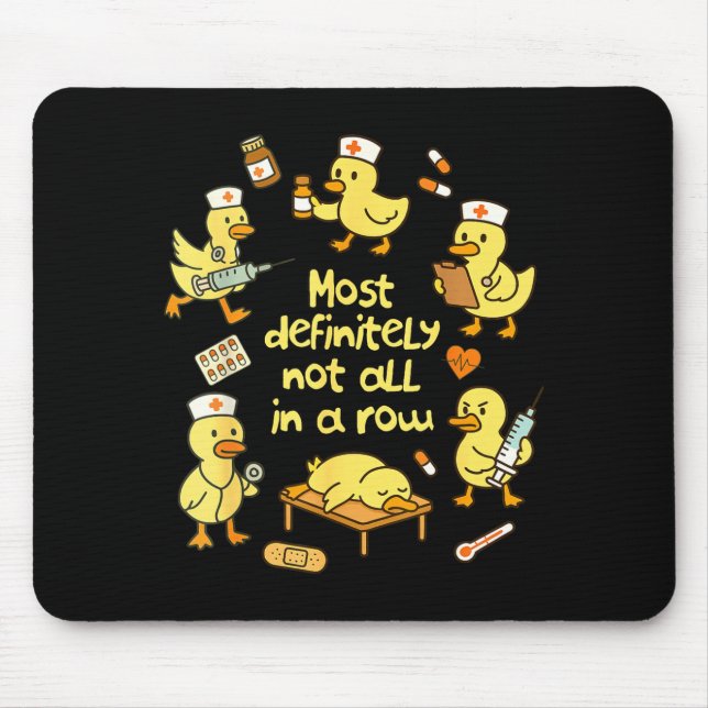 Nurse Life Nursing Duck Most Definitely Not All In Mouse Pad (Front)