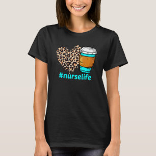 Nurse Life RN LPN CNA Healthcare Heart Leopard Cof T-Shirt