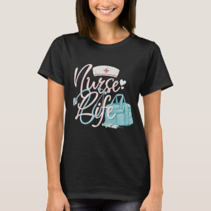 Nurse Life Shirt   Cute Gift For Nurses 