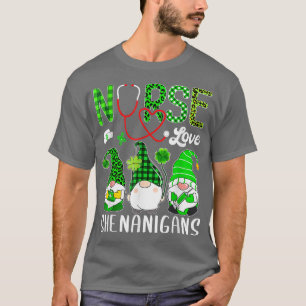 Nurse Love Shenanigans Funny Gnomes St Patricks Da T-Shirt