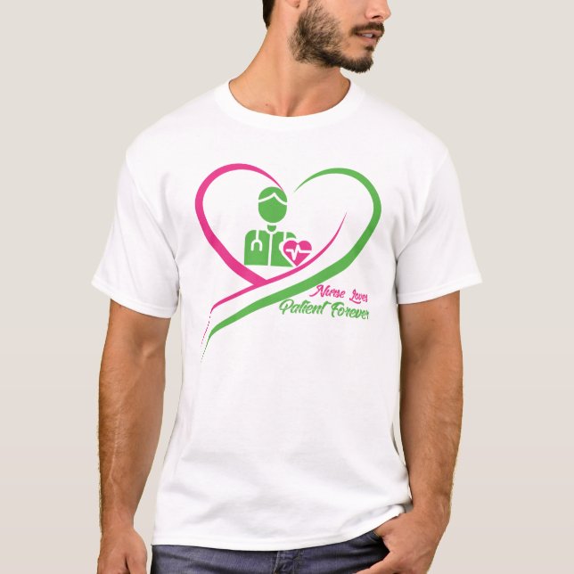 Nurse Loves Patient Forever T-Shirt (Front)