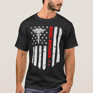 Nurse Manager American Flag Patriotic Medicine T-Shirt