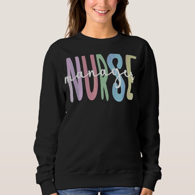 Nurse Manager Appreciation Nursing Nurse Manager Sweatshirt (Front)