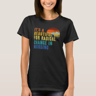 Nurse March 2022 It's A Beautiful Day For A Radica T-Shirt