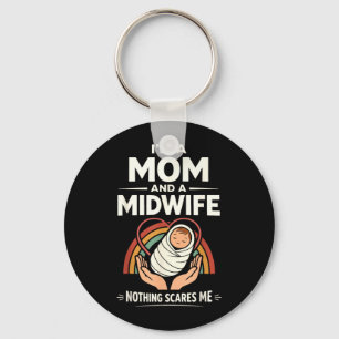 Nurse Midwife Birth Worker A Mom And A Midwife Keychain