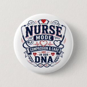 Nurse Mode Compassion & Care Are in Our DNA 2 Inch Round Button