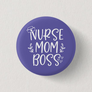 Nurse Mom Boss 1 Inch Round Button